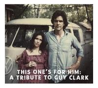 Various Artists - This One's For Him: A Tribute To Guy Clark