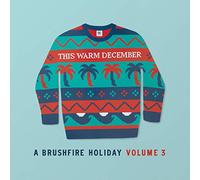 Various Artists - This Warm December, A Brushfire Hol