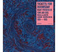 Various Artists - Tickets For Doomsday: Heavy Psychedelic Funk, Soul, Ballads & Dirges 1970-1975