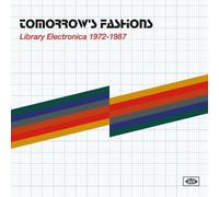 VARIOUS ARTISTS - TOMORROWS FASHIONS - LIBRARY ELECTRONICA 1972-1987 - E72z