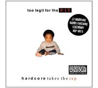 Various Artists - Too Legit for the Pit - Hardcore Takes the Rap