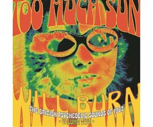 Various Artists Too Much Sun Will Burn: The British Psychedelic Sounds of 1 (CD)