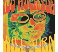 Various Artists - Too Much Sun Will Burn: The British Psychedelic Sounds Of 1967