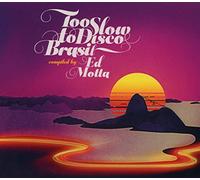 VARIOUS ARTISTS - TOO SLOW TO DISCO BRASIL COMPILED BY ED MOTTA