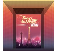 VARIOUS ARTISTS - TOO SLOW TO DISCO NEO EN FRANCE