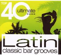 Various Artists - Top 40 Ultimate Latin: Classic Bar Grooves