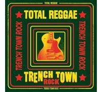 Various Artists - Total Reggae Trench Town Rock