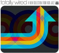 Various Artists - Totally Wired… A New Collection From Acid Jazz