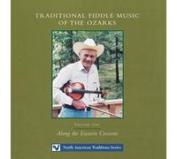 Various Artists - Traditional Fiddle Music of the Ozarks, Vol. 1: Along the Eastern Cresent