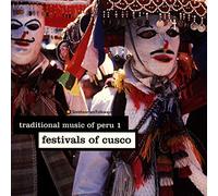 Various Artists - Traditional Music of Peru, Vol. 1: Festivals of Cusco
