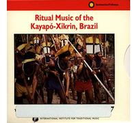 Various Artists - Traditional Music of the World, Vol. 7: Ritual Music of the Kayapó-Xikrin, Brazil