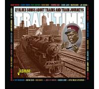 Various Artists - Train Time - 27 Blues Songs About Trains and Train Journeys