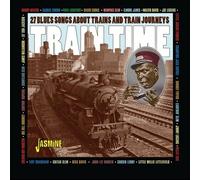 Various Artists - Train Time - 27 Blues Songs About Trains and Train Journeys