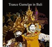 Various Artists - Trance Gamelan in Bali