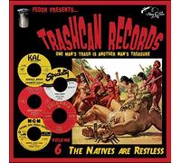 Various Artists - Trashcan Records Vol 6: The Natives Are Restless [VINYL]