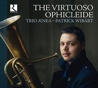 Various Artists - Trio Ænea; Patrick Wibart; Ophicleide;