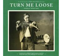 Various Artists Turn Me Loose: Outsiders of 'Old Time' Music (Vinyl) (US IMPORT)