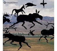 Various Artists - Tuva, Among the Spirits: Sound, Music, and Nature in Sakha and Tuva