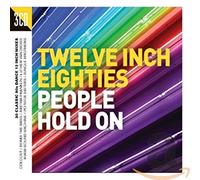 Various Artists - Twelve Inch Eighties: People Hold On