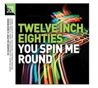 Various Artists - Twelve Inch Eighties: You Spin Me Round