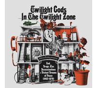 Twilight Gods In The Twilight Zone: God Drugs War & Distant Dreams Of Peace 1...