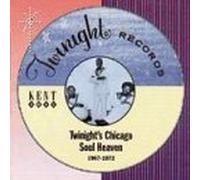 Various Artists - Twinight's Chicago Soul Heaven '67-'72