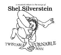 Various Artists - Twistable Turnable Man: A Musical Tribute To The Songs Of Shel Silverstein