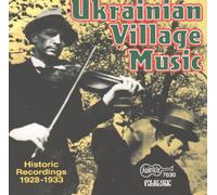Various Artists - Ukrainian Village Music: Historic Recordings 1928-1933