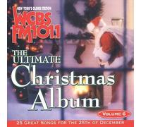 Various Artists - Ultimate Christmas Album, Vol. 6: WCBS FM 101.1