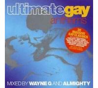 Various Artists - Ultimate Gay Anthems [Mixed By Wayne G and Almighty]