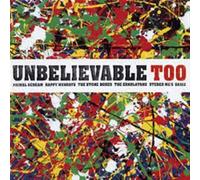 Various Artists - Unbelievable Too