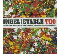 Various Artists - Unbelievable Too