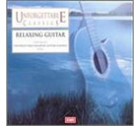 Various Artists - Unforgettable Classics - Relaxing Guitar