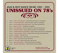 Various Artists - Unissued On 78's - Jazz & Hot Dance Music 1927 - 1931