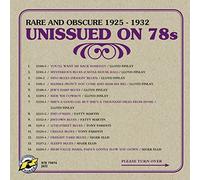 Various Artists - Unissued on 78s - Rare and Obscure 1925 - 1932