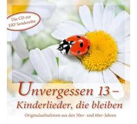 Various Artists - Unvergessen 13 - Kinderlieder, die bleiben: Original-Aufnahmen aus den Jahren 1957-1966