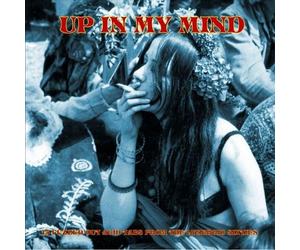 VARIOUS ARTISTS UP IN MY MIND: FROM THE LYSERGIC SIXTIES: 15 FUZZED OUT ACID TAB