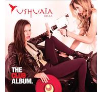 Various Artists - Ushuaia Ibiza - The Club Album