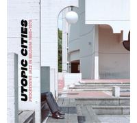 Various Artists Utopic Cities: Progressive Jazz in Belgium 1968-1979 (CD) Album