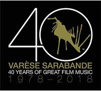 Various Artists - Varèse Sarabande: 40 Years of Great Film Music 1978-2018