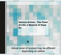 Various Artists - Various Artists - The Feast of Life: a Musical of Hope fro