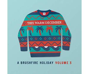 Various Artists - Various Artists - This Warm December, A Brushfire Hol