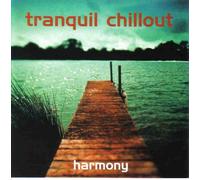 Various Artists - Various Artists - Tranquil Chillout:Harmony