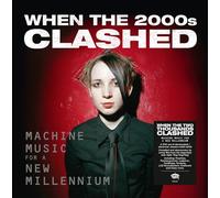 Various Artists - Various Artists: When The 2000s Clashed - Machine Music For A New Millennium - Deluxe 7" Packaging
