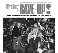 VARIOUS ARTISTS - HAVING A RAVE UP! THE BRITISH R&B SOUNDS OF 1964 3CD CLAMSHELL BOX