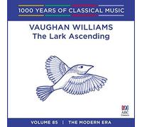 Various Artists - Vaughan Williams: The Lark Ascending [1000 Years Of Classical Music, Vol. 85]