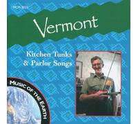 Various Artists - Vermont: Kitchen Tunks and Parlor Songs