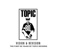 Various Artists Vision & Revision: the First 80 Years of Topic Records (2lp