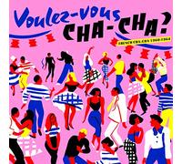 Various Artists - Voulez Vous Chacha? French Chacha 1960-1964
