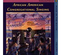 Various Artists - Wade in the Water, Vol. 2: African-American Congregational Singing
